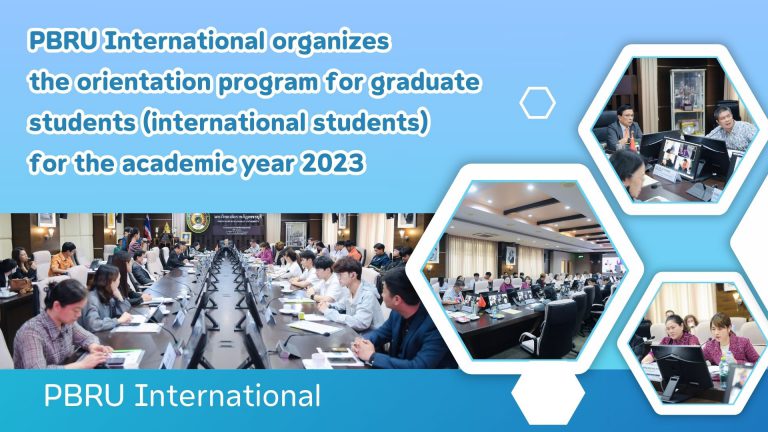 PBRU International organizes the orientation program for graduate students (international students) for the academic year 2023